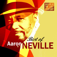 Aaron Neville - Masters Of The Last Century: Best of Aaron Neville