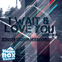 Miguel Angel Castellini - I Wait & Love You
