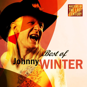 Johnny Winter - Masters Of The Last Century: Best of Johnny Winter