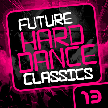 Various Artists - Future Hard Dance Classics Vol. 13