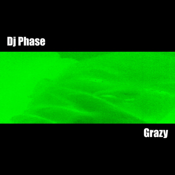 DJ Phase - Grazy