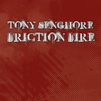 Tony Senghore - Friction Fire