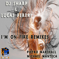 DJ Sharp & Lucas Pereri - I'm On Fire (Remixes)