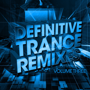 Various Artists - Definitive Trance Remixes - Volume Three