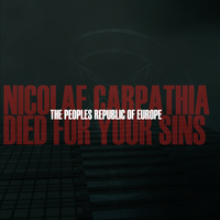 The Peoples Republic Of Europe - Nicolae Carpathia Died For Your Sins