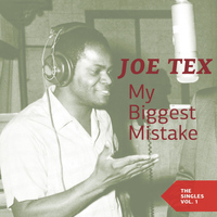 JOE TEX - My Biggest Mistake (The Singles Vol. 1)