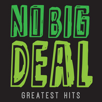 No Big Deal - Greatest Hits