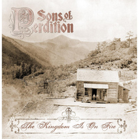 Sons of Perdition - The Kingdom Is On Fire