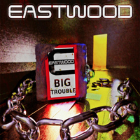 Eastwood - Big Trouble
