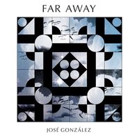 Jose Gonzalez - Far Away