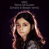 M83 - Steve McQueen (Dinaire & Bissen Remix)