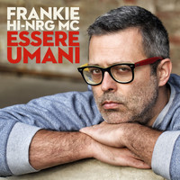 Frankie HI-NRG MC - Essere umani (Include i brani del Festival di Sanremo 2014 [Explicit])