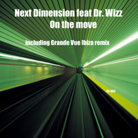 Next Dimension feat. Dr. Wizz - On the Move