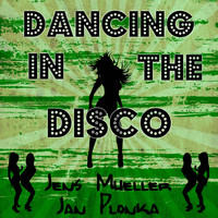 Jan Plonka & Jens Mueller - Dancing in the Disco