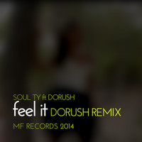 Soul Ty feat. Dorush - Feel It (Dorush Remix)