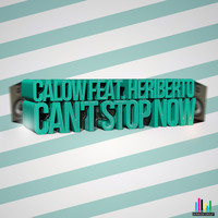 Calow feat. Heriberto Guillen - Can't Stop Now