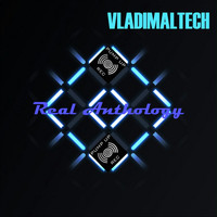 Vladimaltech - Real Anthology