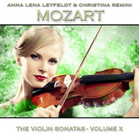 Anna Lena Leyfeldt & Christina Remini - Mozart: The Violin Sonatas, Vol. 10