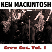 Ken Mackintosh - Crew Cut, Vol. 1
