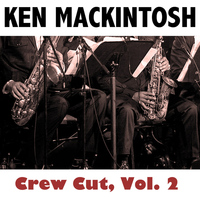 Ken Mackintosh - Crew Cut, Vol. 2