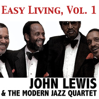 John Lewis & The Modern Jazz Quartet - Easy Living, Vol. 1