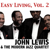 John Lewis & The Modern Jazz Quartet - Easy Living, Vol. 2