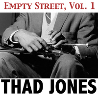 Thad Jones - Empty Street, Vol. 1
