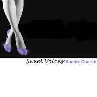 Sandra Church - Sweet Voices: Sandra Church