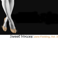 Jane Fielding - Sweet Voices: Jane Fielding, Vol. 2