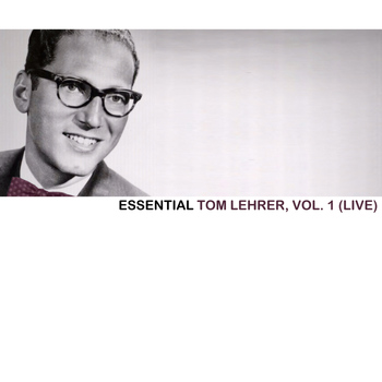 Tom Lehrer - Essential Tom Lehrer, Vol. 1 (Live)