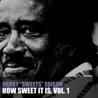 Harry "Sweets" Edison - How Sweet It Is, Vol. 1