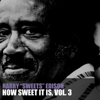 Harry "Sweets" Edison - How Sweet It Is, Vol. 3