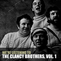 The Clancy Brothers - We're Listening to the Clancy Brothers, Vol. 1