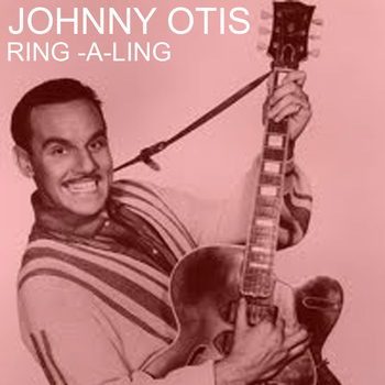 Johnny Otis - Ring-a-Ling