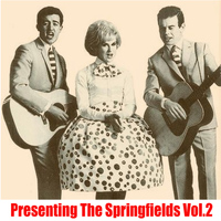 The Springfields - Presenting the Springfields, Vol. 2