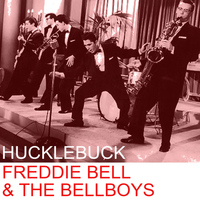 Freddie Bell & The Bellboys - Hucklebuck
