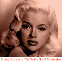 Diana Dors - Diana Dors and the Wally Scott Orchestra