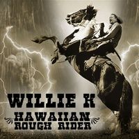 Willie K - Hawaii Rough Rider (Explicit)
