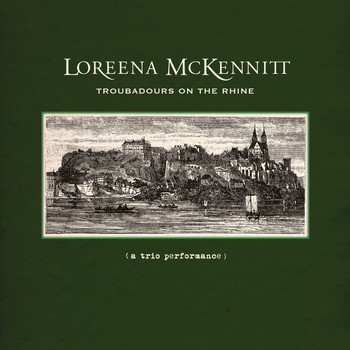 Loreena McKennitt - Troubadours on the Rhine