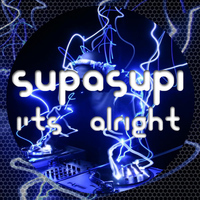 SupaSupi - It's Alright