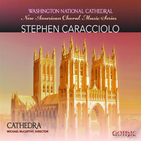 Michael McCarthy - Stephen Caracciolo: New American Choral Music