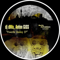 Dj dMx, Anton GiSS - Powerful Donkey EP