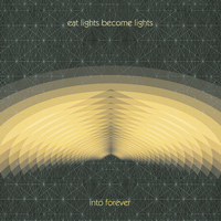 Eat Lights Become Lights - Into Forever