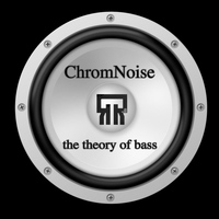 ChromNoise - The Theory of Bass Ep