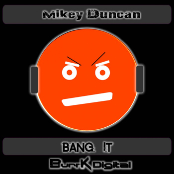 Mikey Duncan - Bang It