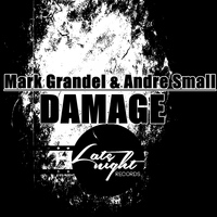 Mark Grandel, Andre Small - Damage