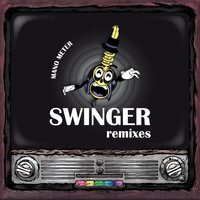 Mano Meter - Swinger Remixes