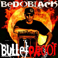 Bedoblack - Bulletproof