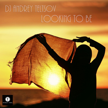 Dj Andrey Teltsov - Looking To Be