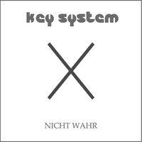 Key System - Nicht wahr